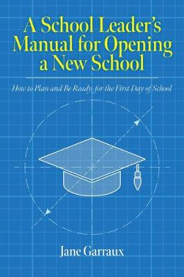 Book cover for A School Leaders Manual for Opening a New School