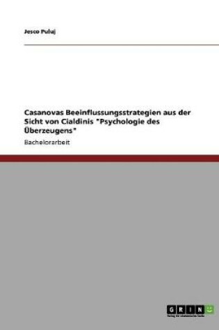 Cover of Casanovas Beeinflussungsstrategien aus der Sicht von Cialdinis Psychologie des UEberzeugens