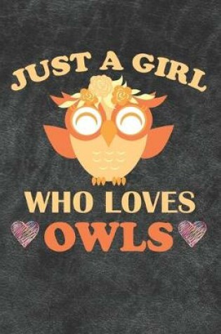 Cover of Just A Girl Who Loves Owls
