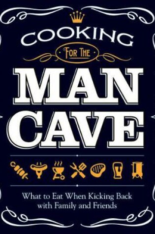 Cover of Cooking for the Man Cave