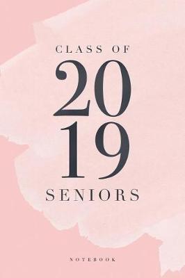 Book cover for Class of 2019 Seniors Notebook