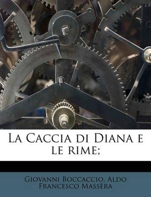 Book cover for La Caccia Di Diana E Le Rime;