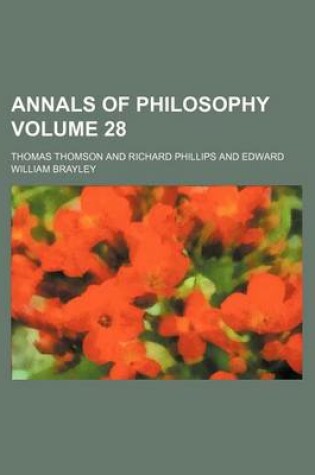 Cover of Annals of Philosophy Volume 28