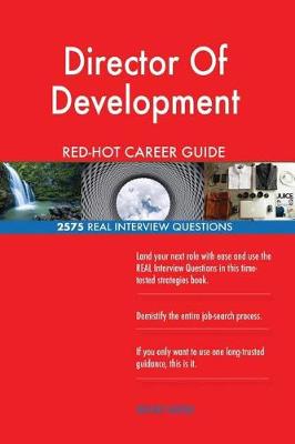 Book cover for Director of Development Red-Hot Career Guide; 2575 Real Interview Questions