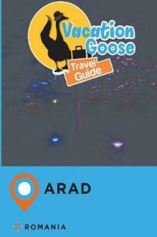 Cover of Vacation Goose Travel Guide Arad Romania