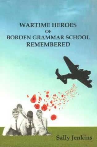 Cover of Wartime Heroes of Borden Grammar School Remembered