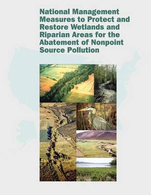 Book cover for National Management Measures to Protect and Restore Wetlands and Riparian Areas for the Abatement of Nonpoint Source Pollution