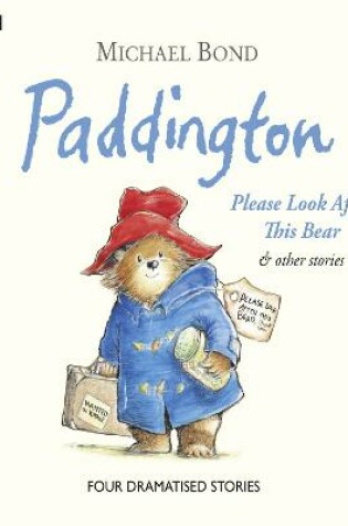 Cover of Paddington Please Look After This Bear & Other Stories