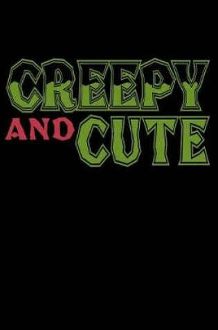 Cover of Creepy And Cute