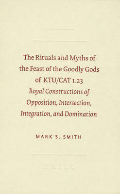 Book cover for The Rituals and Myths of the Feast of the Goodly Gods of KTU/CAT 1.23