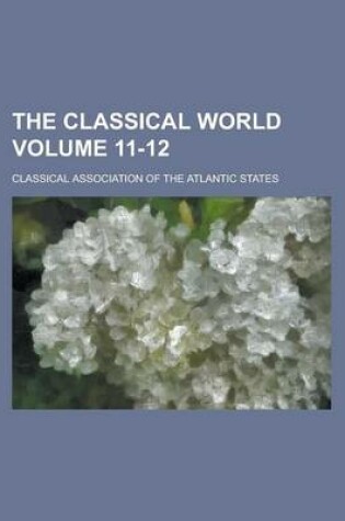 Cover of The Classical World Volume 11-12