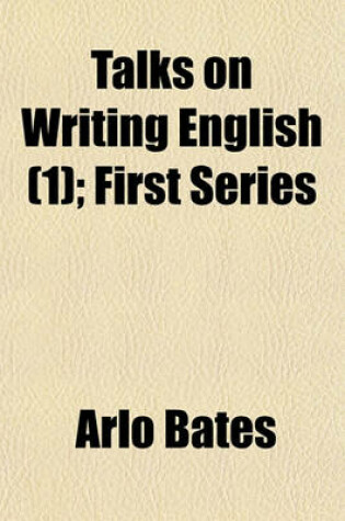 Cover of Talks on Writing English; First Series Volume 1