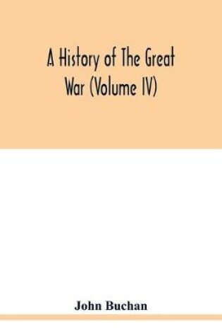 Cover of A history of the great war (Volume IV)