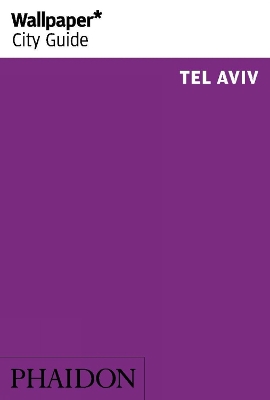 Book cover for Wallpaper* City Guide Tel Aviv 2013