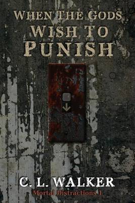 Cover of When The Gods Wish To Punish (Mortal Distractions 1)