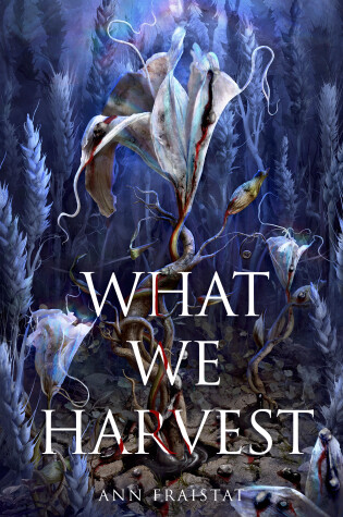 Cover of What We Harvest