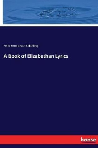 Cover of A Book of Elizabethan Lyrics