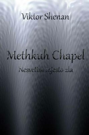 Cover of Methkuh Chapel - Nesvetim Mjesto Zla