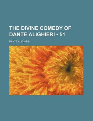 Book cover for The Divine Comedy of Dante Alighieri (Volume 51)