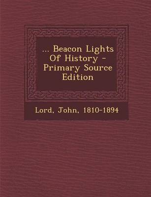 Book cover for ... Beacon Lights of History - Primary Source Edition