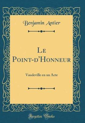 Book cover for Le Point-d'Honneur: Vaudeville en un Acte (Classic Reprint)