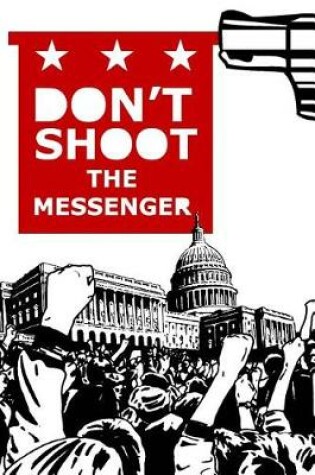 Cover of Don't Shoot the Messenger