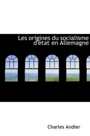 Cover of Les Origines Du Socialisme D'Etat En Allemagne