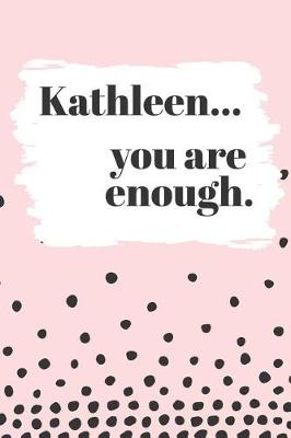 Book cover for Kathleen's You Are Enough