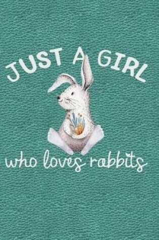 Cover of Just a Girl Who Loves Rabbits