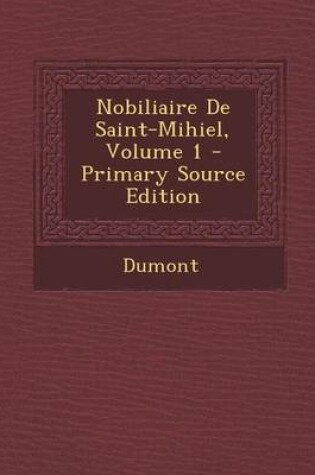 Cover of Nobiliaire de Saint-Mihiel, Volume 1