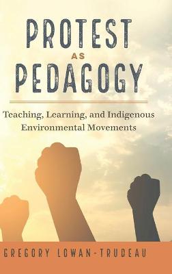 Cover of Protest as Pedagogy