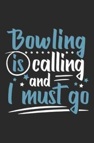 Cover of Bowling Is Calling And I Must Go