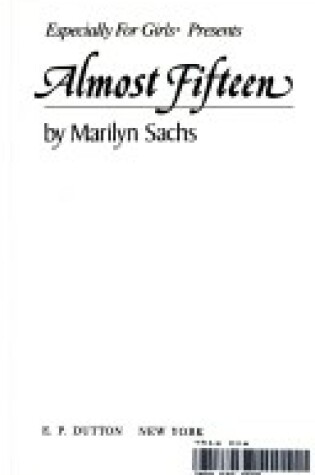Cover of Sachs Marilyn : Almost Fifteen (Hbk)
