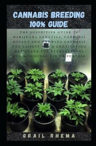 Cover of Cannabis Breeding 100% Guide