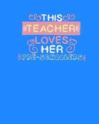 Book cover for This Teacher Loves Her Pre-Schoolers