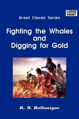 Book cover for Fighting the Whales and Digging for Gold