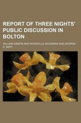 Cover of Report of Three Nights' Public Discussion in Bolton