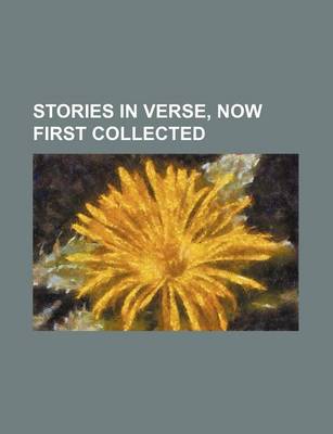 Book cover for Stories in Verse, Now First Collected