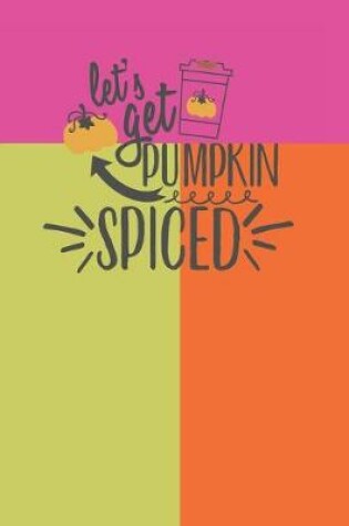 Cover of Let's Get Pumpkin Spiced