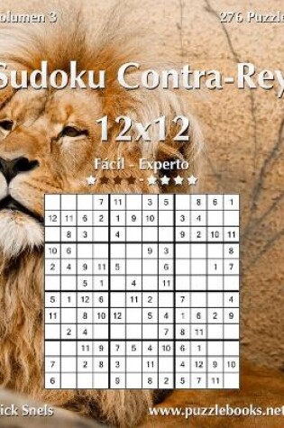 Cover of Sudoku Contra-Rey 12x12 - De Fácil a Experto - Volumen 3 - 276 Puzzles