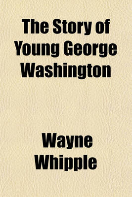 Book cover for The Story of Young George Washington