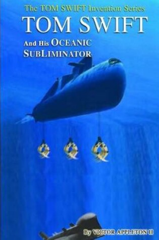 Cover of Tom Swift and His Oceanic Subliminator