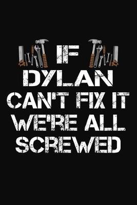 Book cover for If Dylan Can't Fix It We're All Screwed