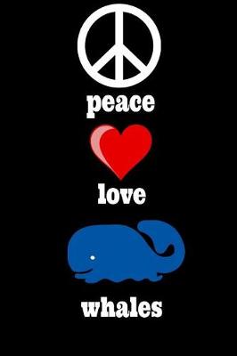 Book cover for Peace Love Whales