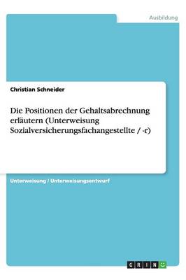 Book cover for Die Positionen der Gehaltsabrechnung erläutern (Unterweisung Sozialversicherungsfachangestellte / -r)