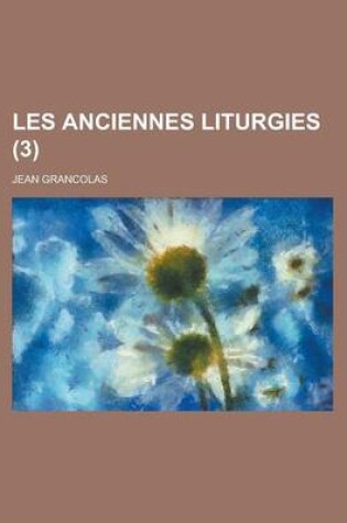 Cover of Les Anciennes Liturgies (3 )