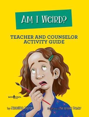 Book cover for Am I Weird? Counselor and Teacher Activity Guide