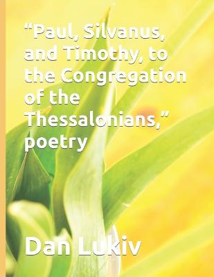 Book cover for "Paul, Silvanus, and Timothy, to the Congregation of the Thessalonians," poetry