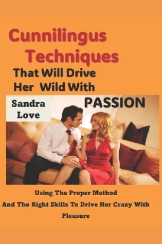 Cover of Cunnilingus Techniques That Will Drive Her Wild With Passion