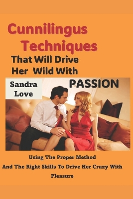 Book cover for Cunnilingus Techniques That Will Drive Her Wild With Passion